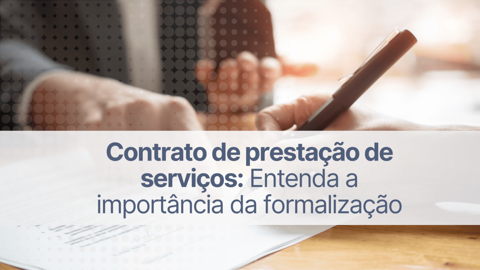 Contrato de prestação de serviços entenda a importância da