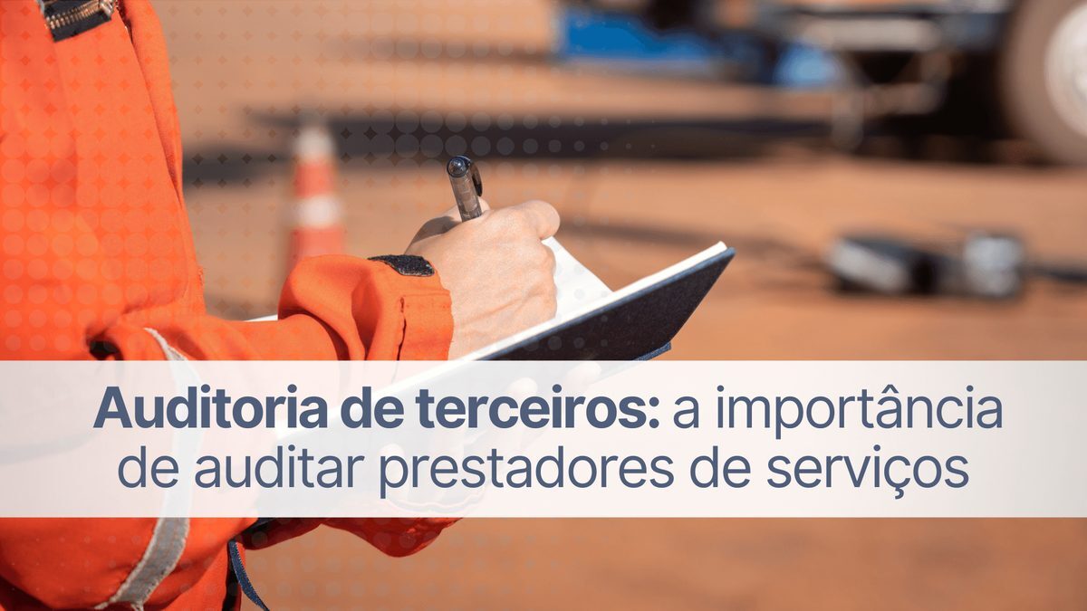 Auditoria de terceiros: a importância de auditar prestadores de serviços