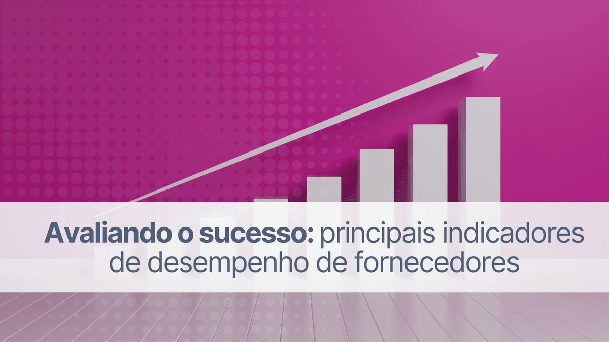 Avaliando o sucesso: principais indicadores de desempenho de fornecedores