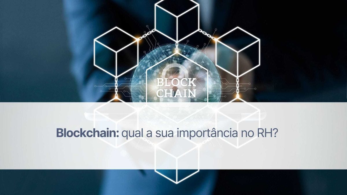Blockchain: qual a sua importância no RH?