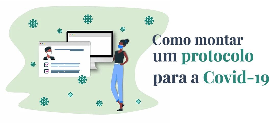 Como montar um protocolo para a Covid-19?