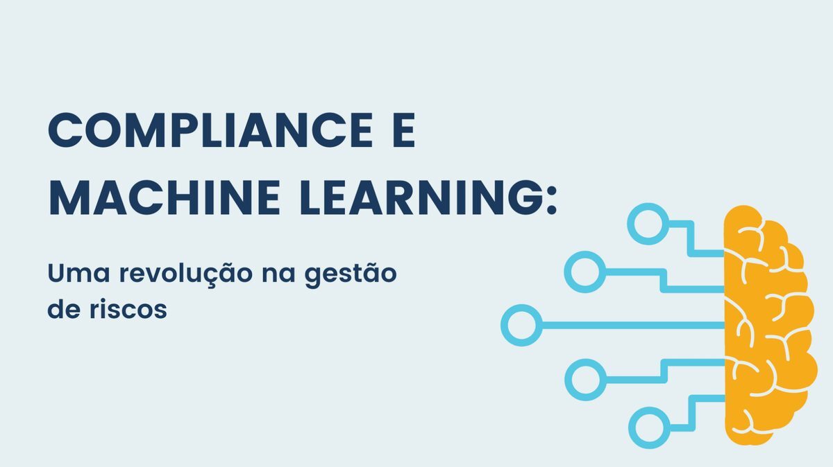 Compliance e Machine Learning: uma revolução na gestão de riscos