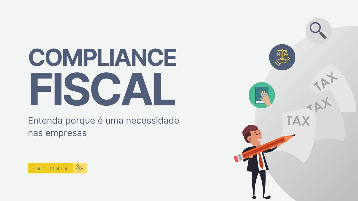 Compliance Fiscal: entenda porque é uma necessidade nas empresas
