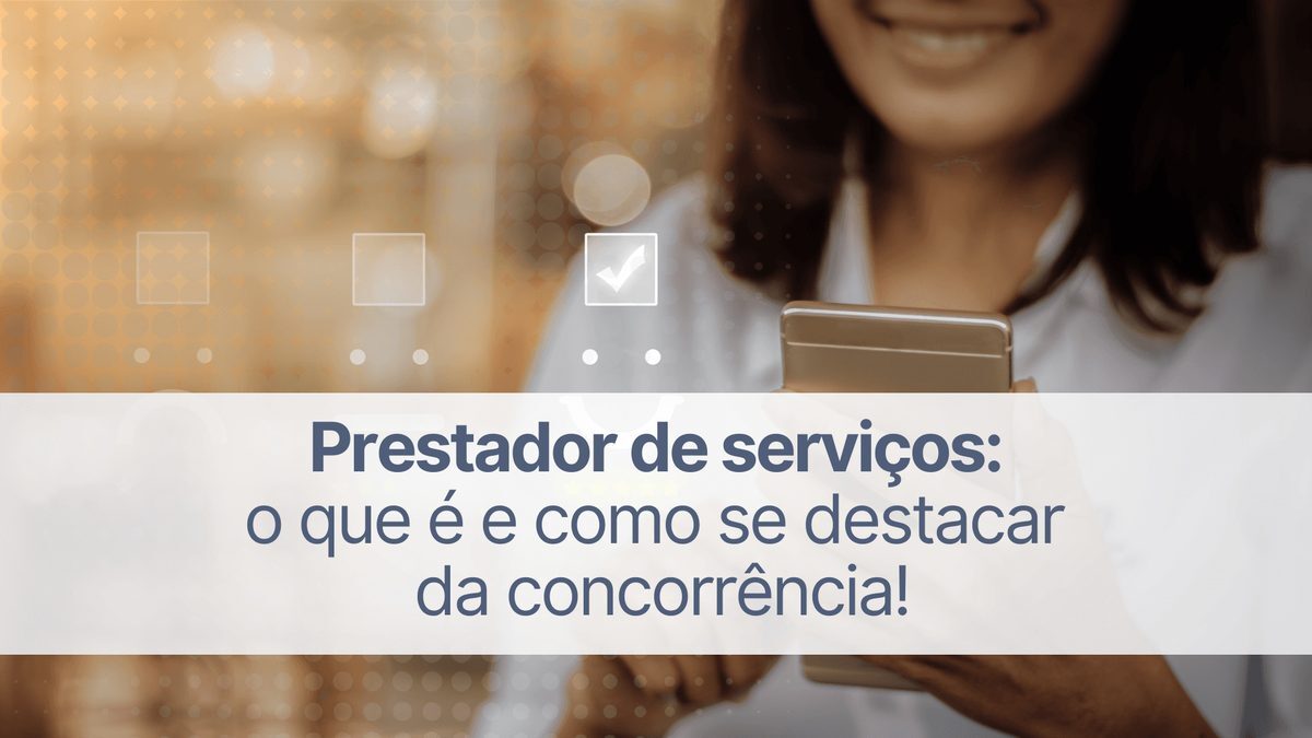 Prestador de serviços: tudo para se destacar da concorrência