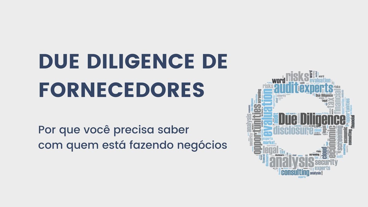 Due diligence de fornecedores: reduza riscos e aumente confiança