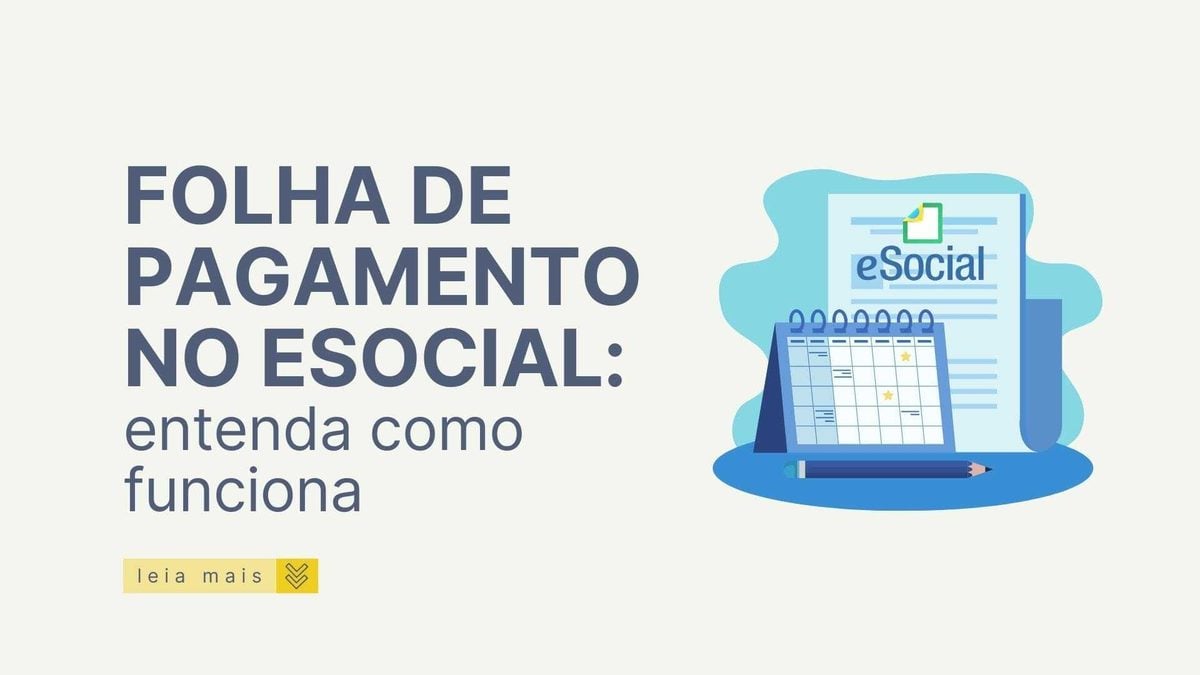 Folha de pagamento no eSocial: entenda como funciona