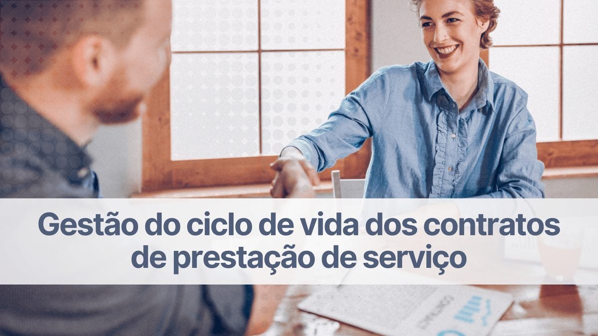 Gestão do ciclo de vida dos contratos de prestação de serviço