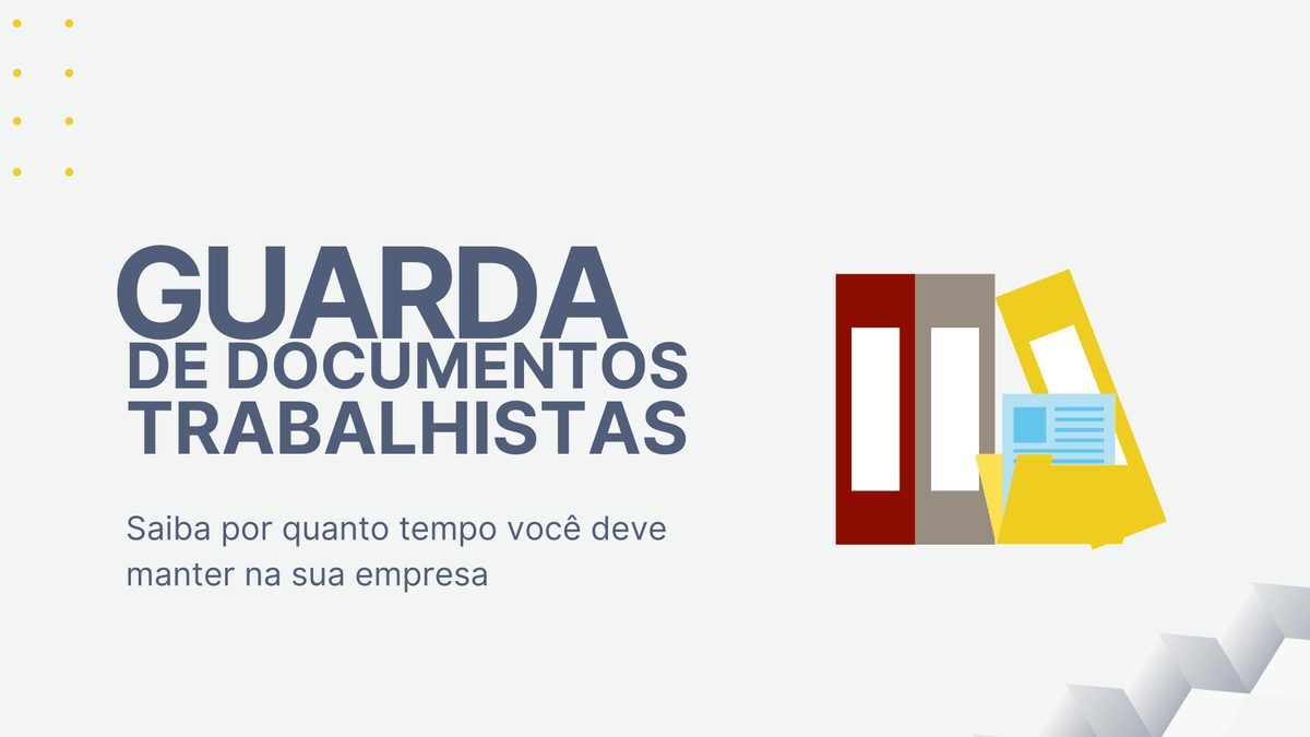 Guarda de documentos trabalhistas: prazos e melhores práticas