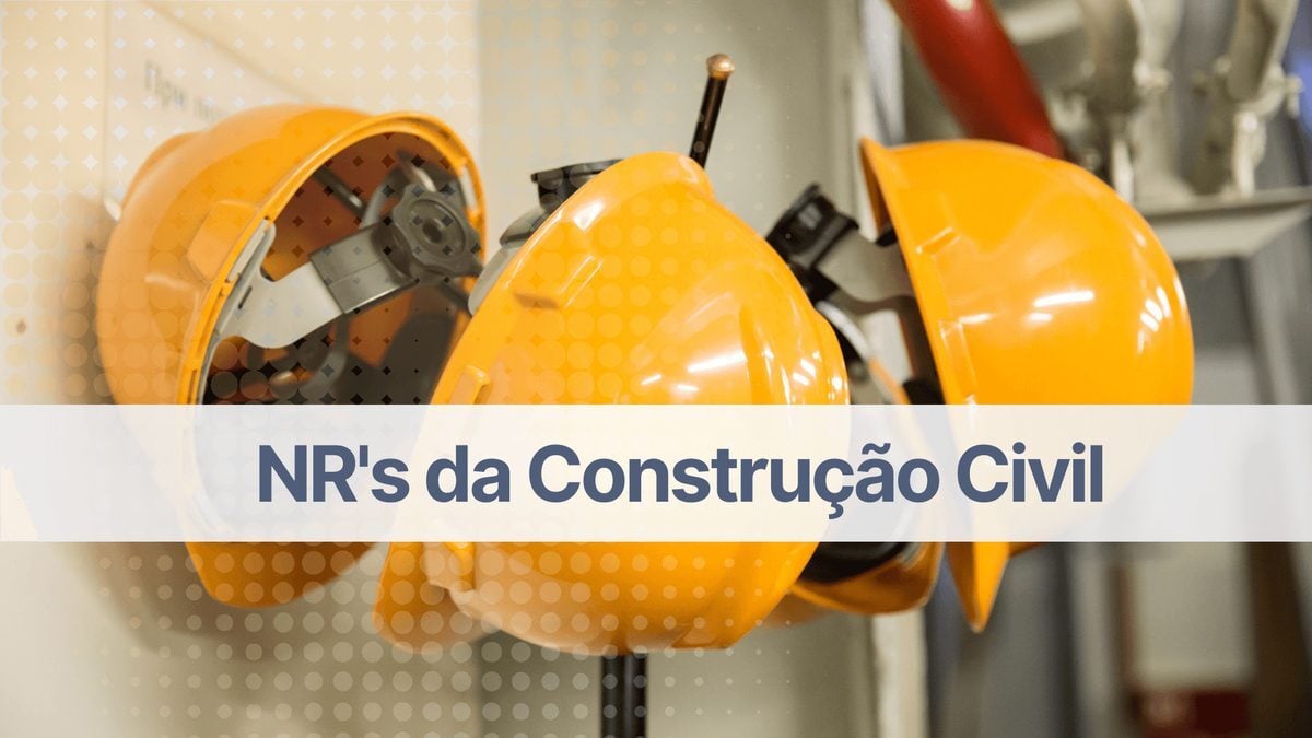 NRs da construção civil: conheça as principais normas desse setor
