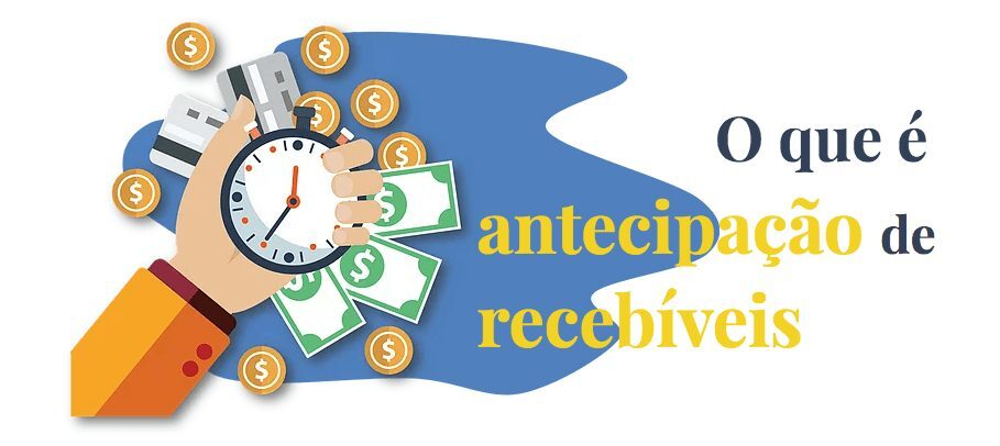 O que é antecipação de recebíveis?
