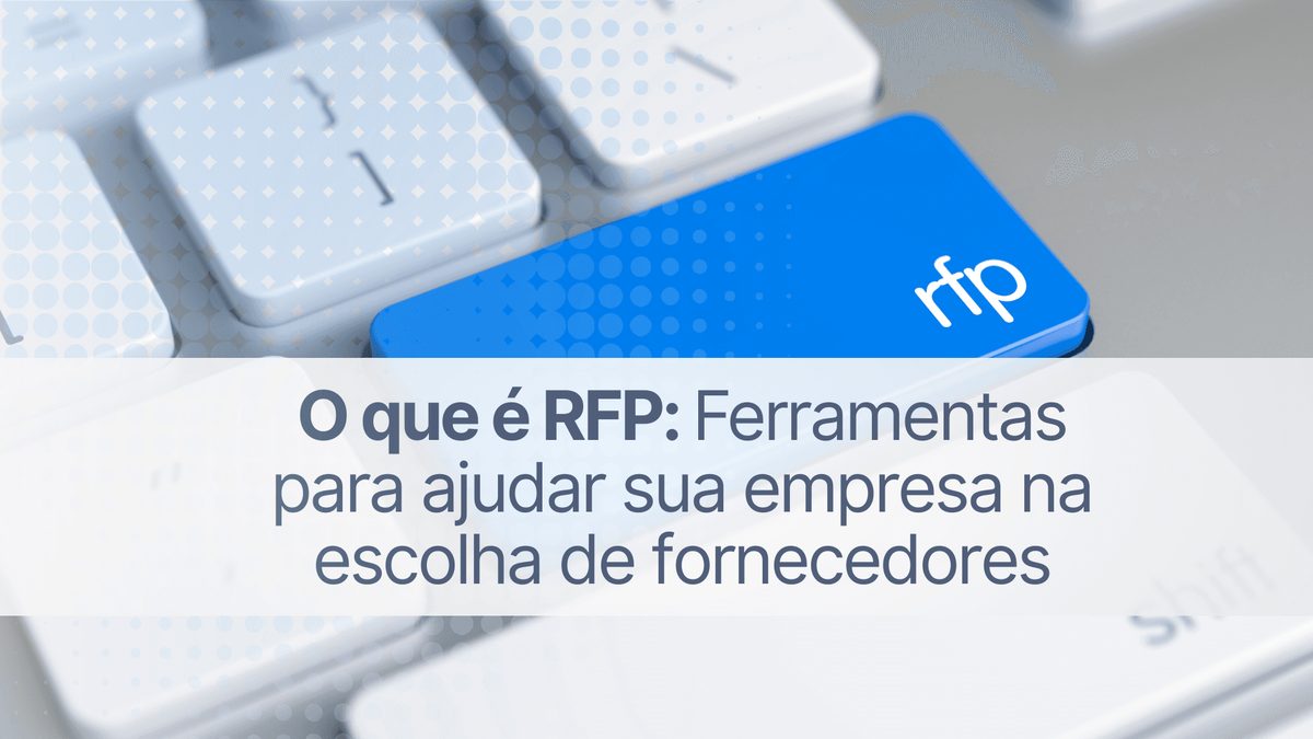 RFP: o que é e como aplicar na sua empresa de forma eficaz