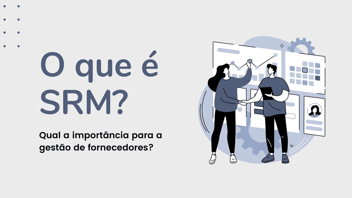 O que é SRM e qual a importância para a gestão de fornecedores?