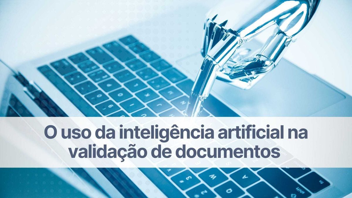 O uso da inteligência artificial na validação de documentos