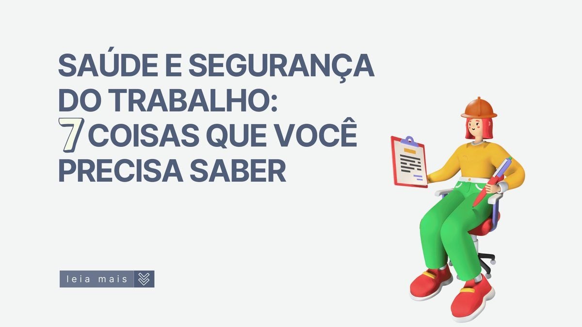 Saúde e segurança no trabalho: tudo que você precisa saber