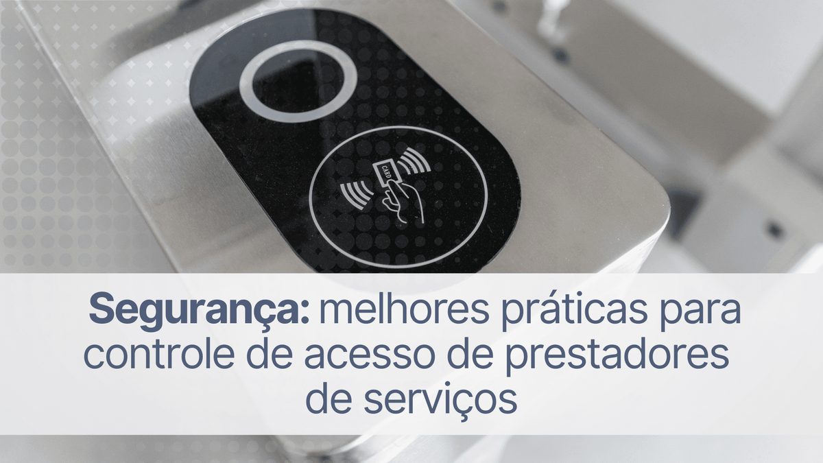 Segurança e controle de acesso para prestadores de serviços