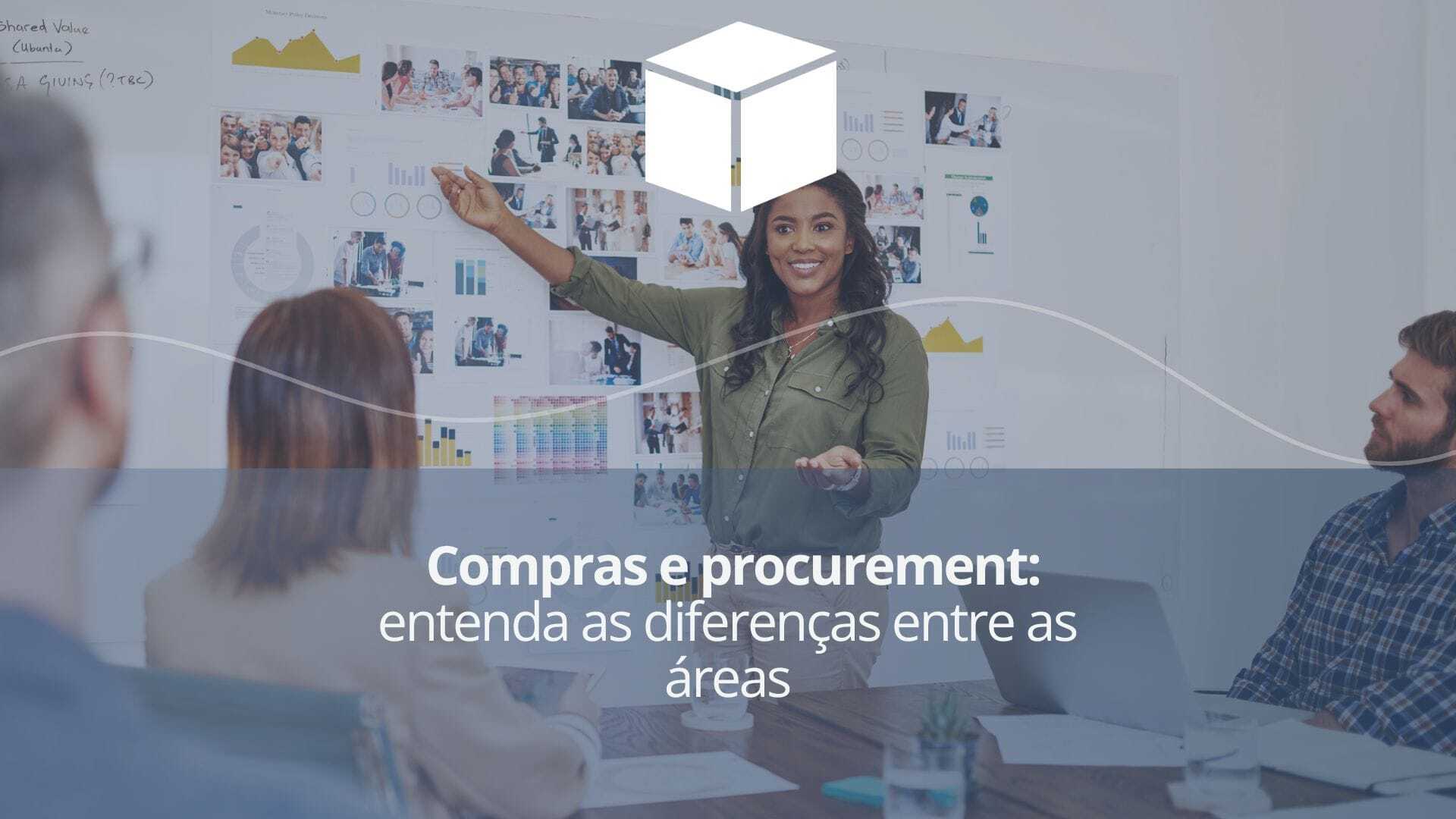 Compras e procurement: entenda as diferenças entre as áreas