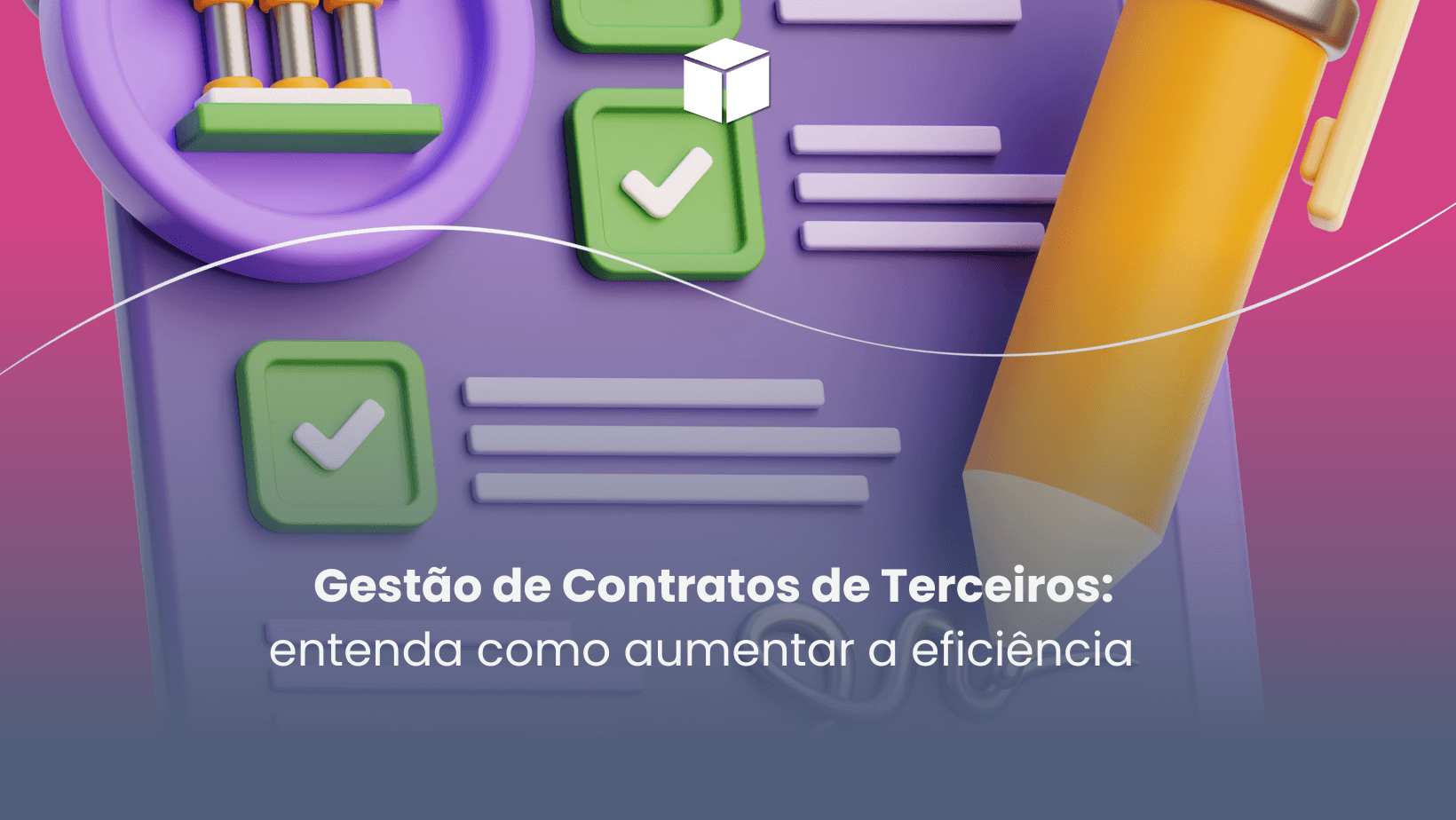 Gestão de contratos de terceiros: entenda como aumentar a eficiência