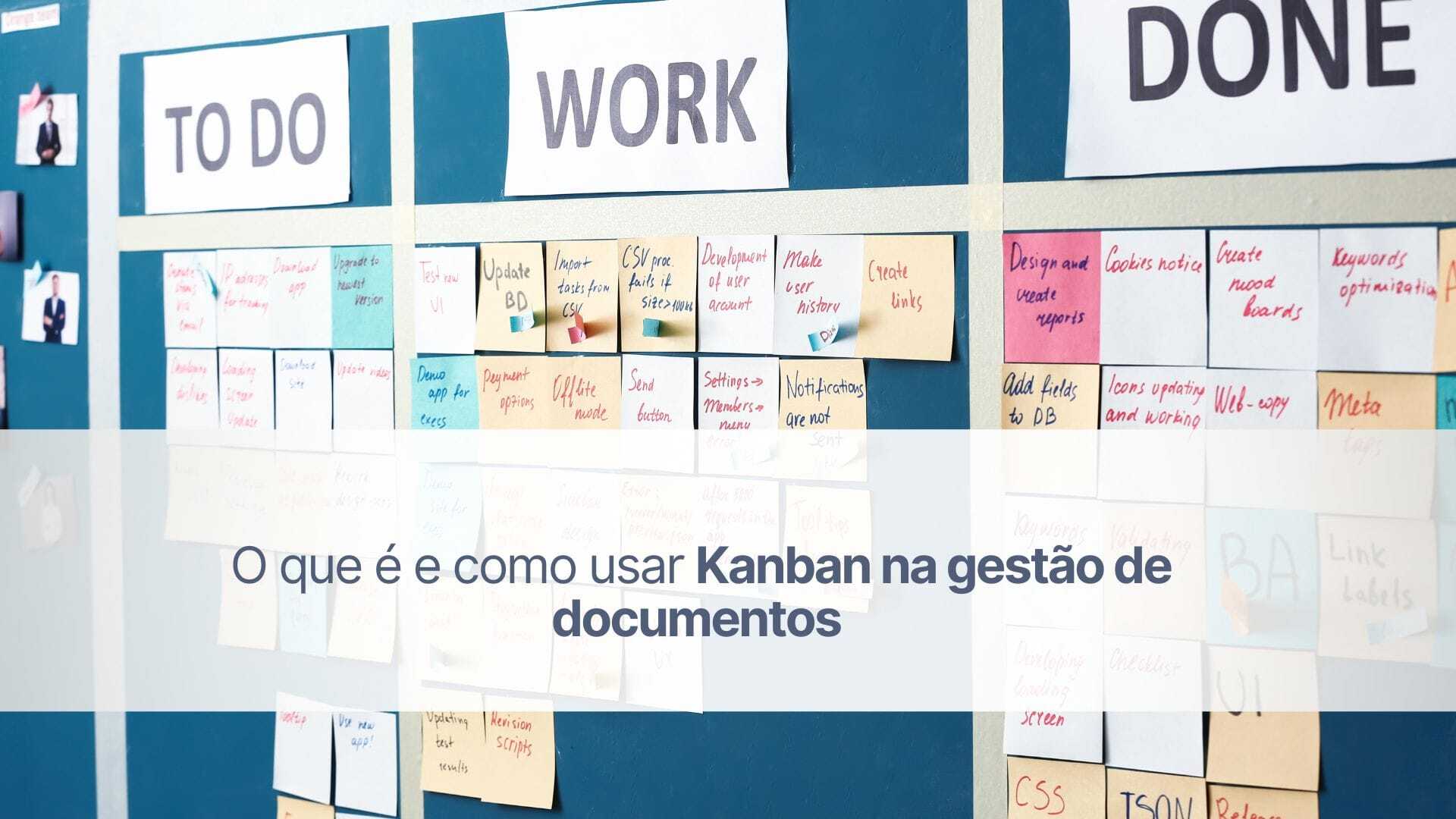 Kanban: o que é e como usar na gestão de documentos?