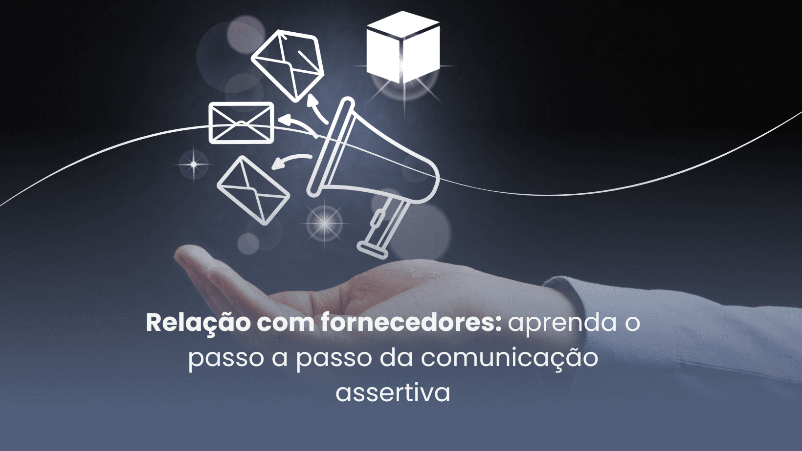 Relação com fornecedores: passo a passo para uma comunicação assertiva
