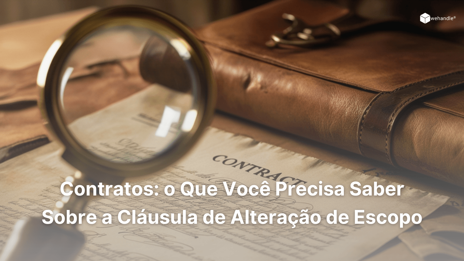 O que você precisa saber sobre a Cláusula de Alteração de Escopo