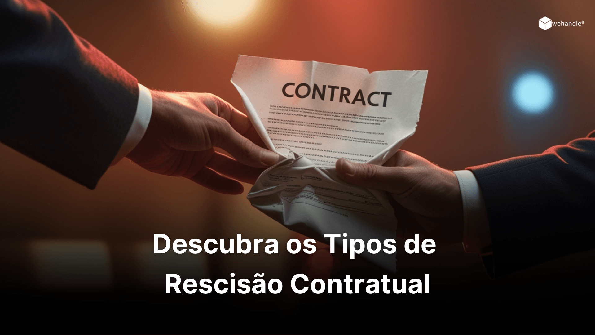 Conheça os tipos de rescisão contratual