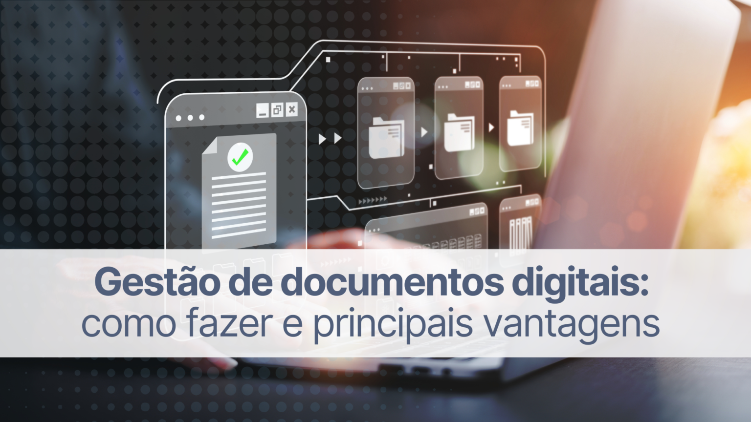 Gestão de documentos digitais como fazer e principais vantagens Wehandle