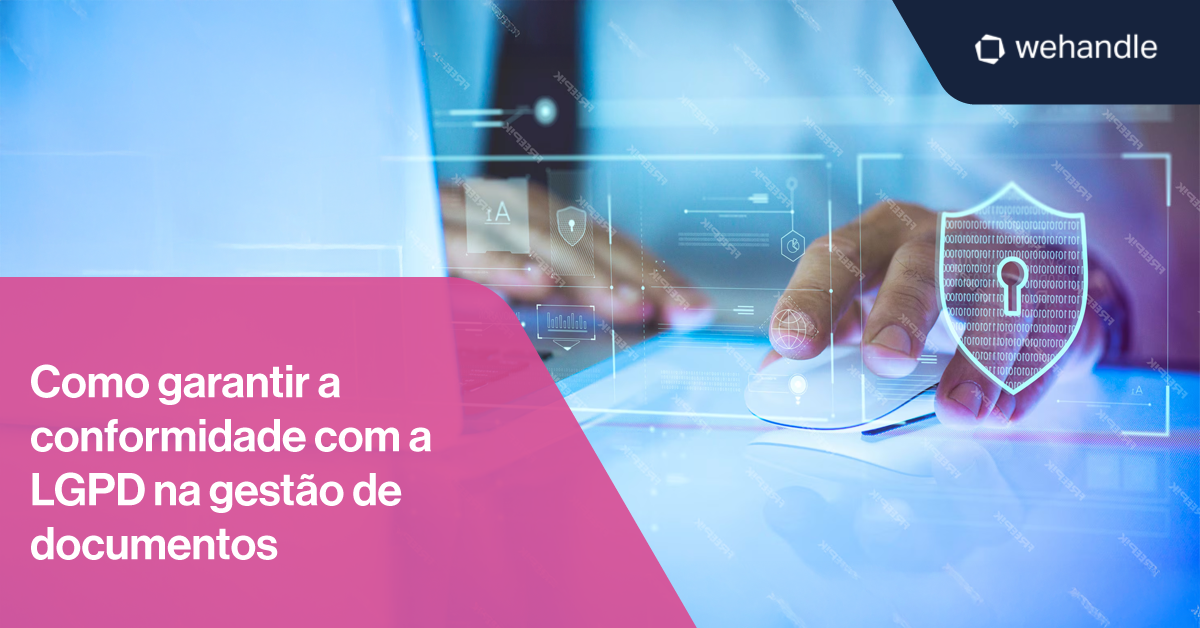Gestão eficiente de documentos garante conformidade e proteção dos dados empresariais.