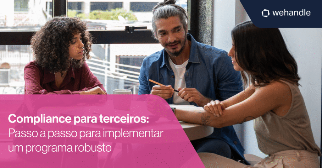 Compliance para terceiros é uma estratégia para garantir segurança, eficiência e confiança nos seus parceiros de negócio.